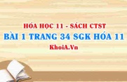 Bài 1 trang 34 SGK Hóa 11 Chân trời sáng tạo